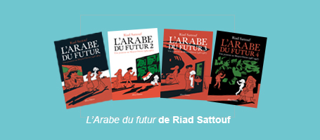 L'Arabe du futur de Riad Sattouf L'Arabe du futur de Riad Sattouf